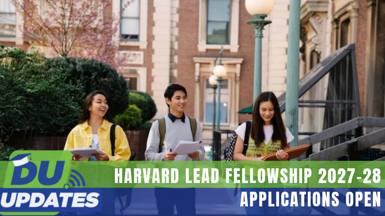 Harvard LEAD Fellowship 2027-28 Applications Open | Latest News 2026